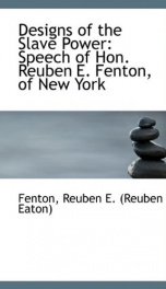 designs of the slave power speech of hon reuben e fenton of new york_cover