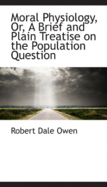 moral physiology or a brief and plain treatise on the population question_cover