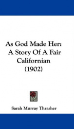 as god made her a story of a fair californian_cover