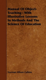 manual of object teaching with illustrative lessons in methods and the science_cover