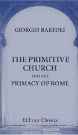 the primitive church and the primacy of rome_cover