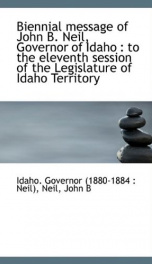 biennial message of john b neil governor of idaho to the eleventh session of_cover
