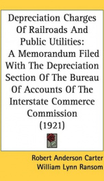 depreciation charges of railroads and public utilities a memorandum filed with_cover