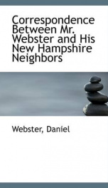 correspondence between mr webster and his new hampshire neighbors_cover
