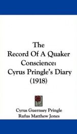 The Record of a Quaker Conscience, Cyrus Pringle's Diary_cover