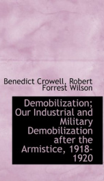 demobilization our industrial and military demobilization after the armistice_cover