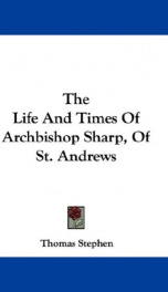 the life and times of archbishop sharp of st andrews_cover
