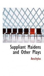 Suppliant Maidens and Other Plays_cover