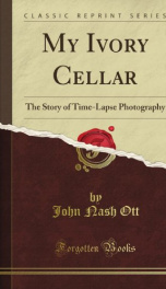 my ivory cellar the story of time lapse photography_cover