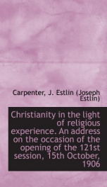 christianity in the light of religious experience an address on the occasion of_cover