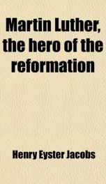 martin luther the hero of the reformation_cover