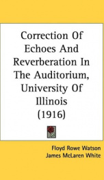 correction of echoes and reverberation in the auditorium university of illinois_cover