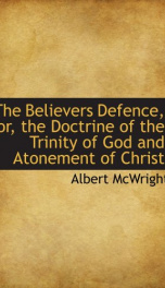 the believers defence or the doctrine of the trinity of god and atonement of_cover