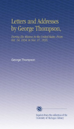 letters and addresses by george thompson during his mission in the united state_cover