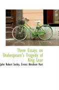 three essays on shakespeares tragedy of king lear_cover