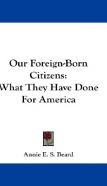 our foreign born citizens what they have done for america_cover