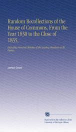 random recollections of the house of commons from the year 1830 to the close of_cover