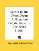 scenes in the union depot a humorous entertainment in one scene_cover