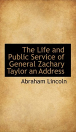 The Life and Public Service of General Zachary Taylor: An Address_cover