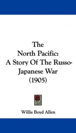 the north pacific a story of the russo japanese war_cover