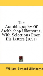 the autobiography of archbishop ullathorne with selections from his letters_cover
