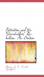 patriotism and the slaveholders rebellion an oration_cover