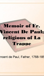 Memoir of Fr. Vincent De Paul; religious of La Trappe_cover
