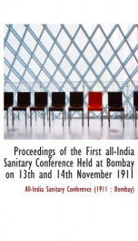 proceedings of the first all india sanitary conference held at bombay on 13th an_cover