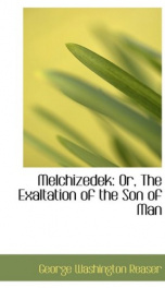 melchizedek or the exaltation of the son of man_cover