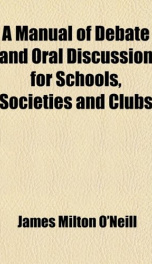 a manual of debate and oral discussion for schools societies and clubs_cover