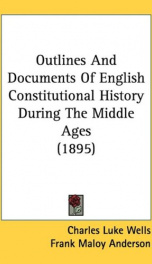 outlines and documents of english constitutional history during the middle ages_cover