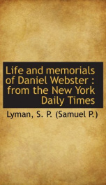 life and memorials of daniel webster from the new york daily times_cover