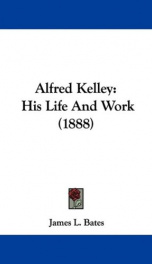 alfred kelley his life and work_cover