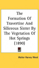 the formation of travertine and siliceous sinter by the vegetation of hot spring_cover