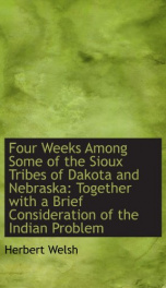 four weeks among some of the sioux tribes of dakota and nebraska together with_cover