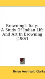 brownings italy a study of italian life and art in browning_cover