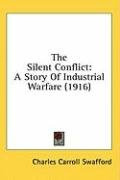 the silent conflict a story of industrial warfare_cover