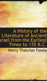 a history of the literature of ancient israel from the earliest times to 135 b_cover
