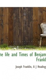 the life and times of benjamin franklin_cover