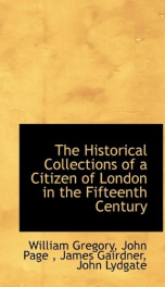 the historical collections of a citizen of london in the fifteenth century_cover