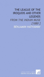 the league of the iroquois and other legends from the indian muse_cover