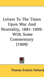 letters to the times upon war and neutrality 1881 1909 with some commentary_cover