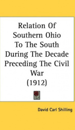 relation of southern ohio to the south during the decade preceding the civil war_cover