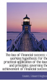 the law of financial success a working hypothesis for the practical application_cover