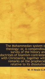 the mohammedan system of theology or a compendious survey of the history and_cover