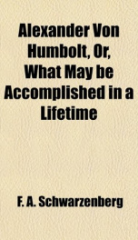 alexander von humbolt or what may be accomplished in a lifetime_cover