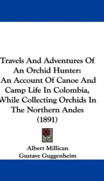 travels and adventures of an orchid hunter an account of canoe and camp life in_cover