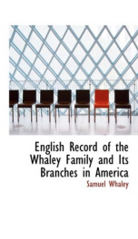 english record of the whaley family and its branches in america_cover