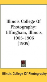 illinois college of photography effingham illinois 1905 1906_cover