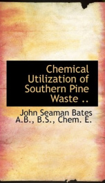 chemical utilization of southern pine waste_cover